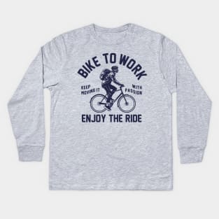 bike to work enjoy the ride Kids Long Sleeve T-Shirt